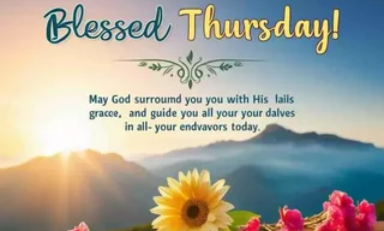 Beautiful Thursday blessings quote surrounded by flowers and a calm morning landscape.