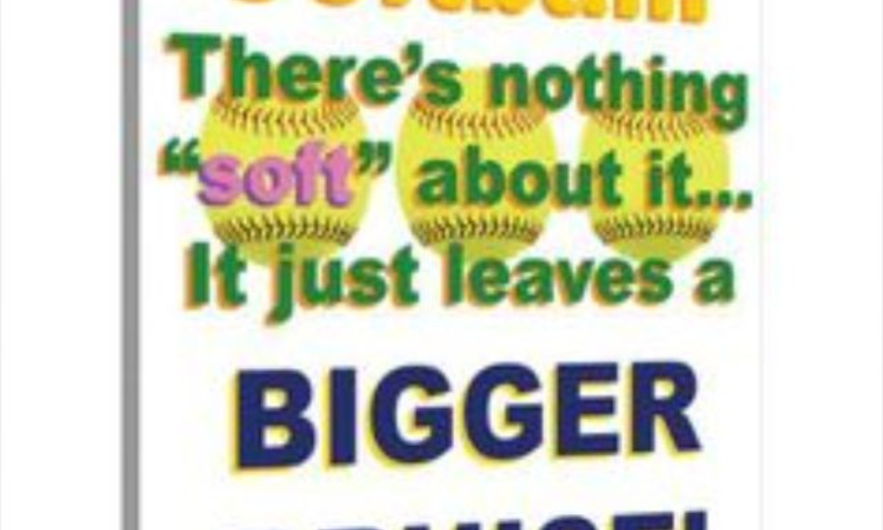 Softball quotes graphic featuring a bat, ball, and words about teamwork and determination.