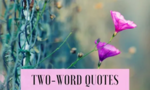 Inspirational two-word quotes for encouragement