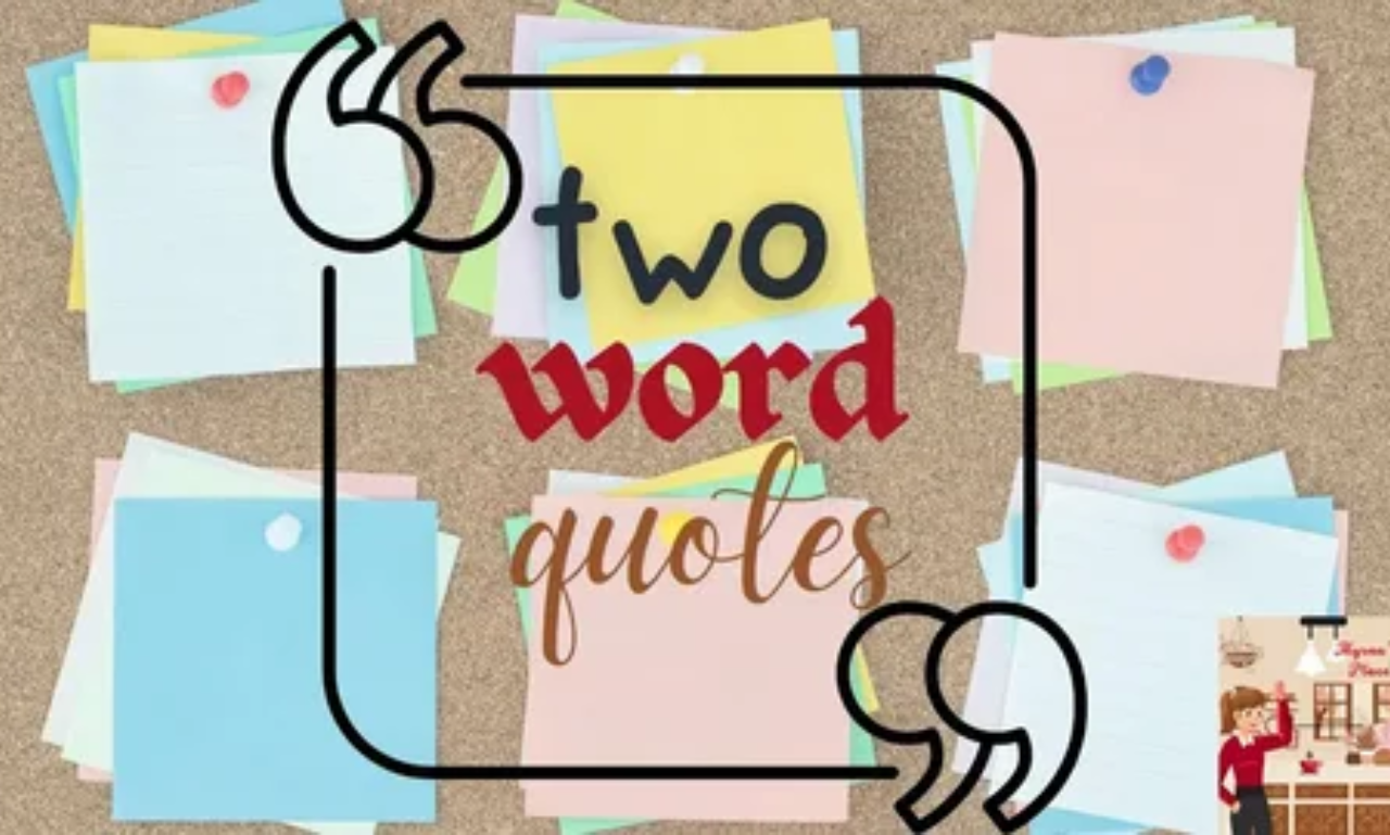 Powerful two-word quotes about life and positivity